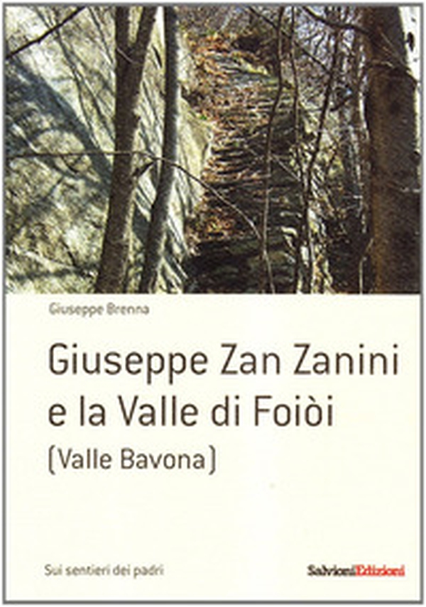 Giuseppe Zan Zanini e la Valle di Foiòi - Librerie.coop Giuseppe Zan Zanini e la Valle di Foiòi - Librerie.coop