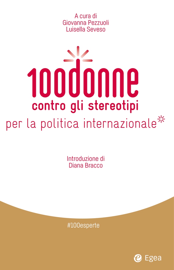 100 donne contro gli stereotipi per la politica internazionale - Librerie.coop 100 donne contro gli stereotipi per la politica internazionale - Librerie.coop