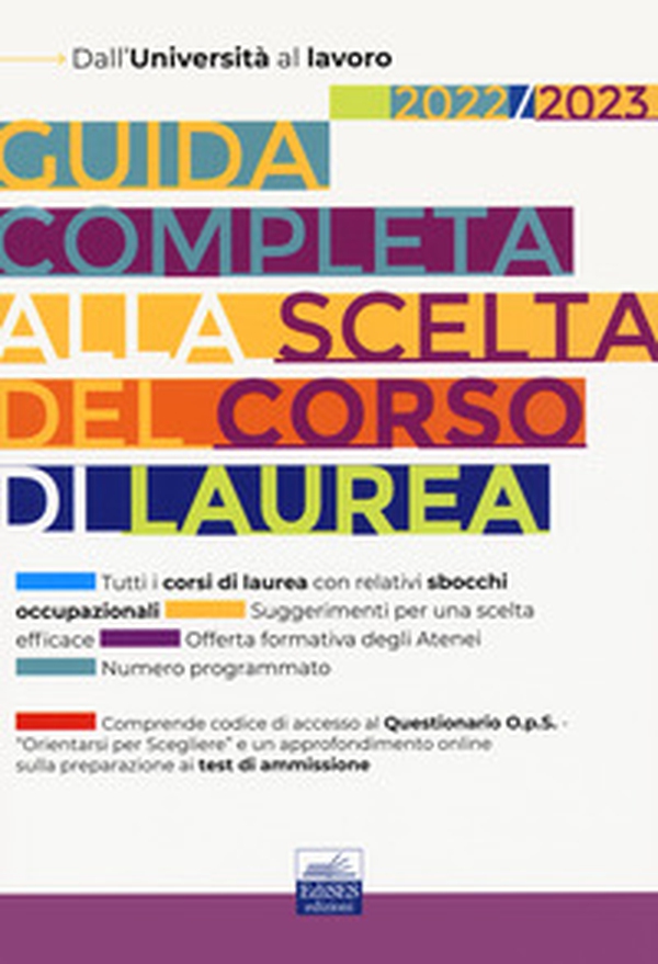 Guida completa alla scelta del corso di laurea. Dall'università al lavoro - Librerie.coop Guida completa alla scelta del corso di laurea. Dall'università al lavoro - Librerie.coop