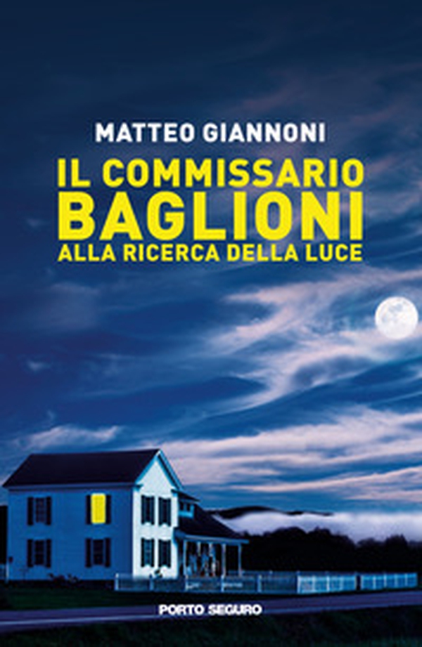 Il Commissario Baglioni alla ricerca della luce - Librerie.coop Il Commissario Baglioni alla ricerca della luce - Librerie.coop