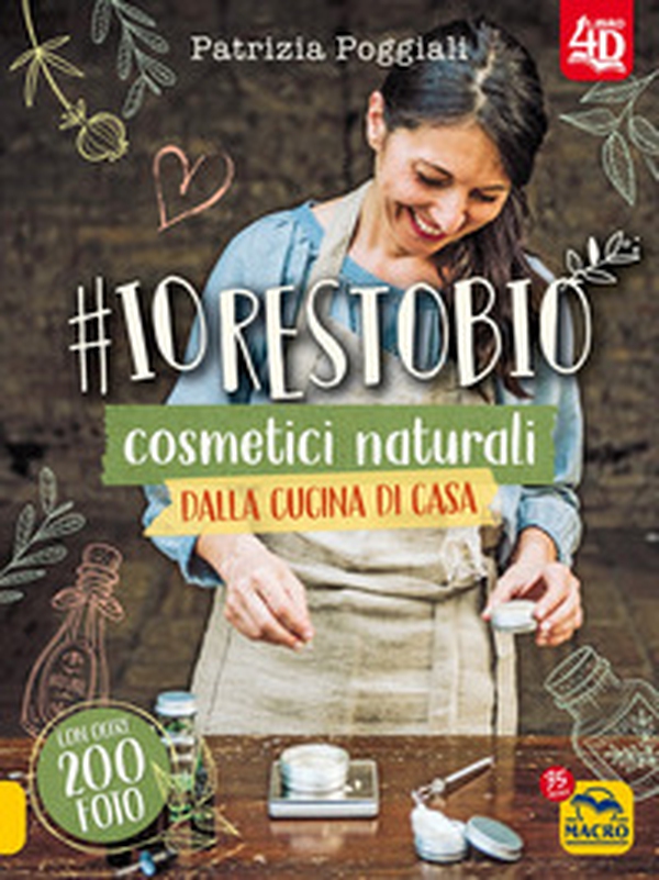 #io resto bio. 40 ricette di cosmetici naturali dalla cucina di casa. Libro 4D - Librerie.coop #io resto bio. 40 ricette di cosmetici naturali dalla cucina di casa. Libro 4D - Librerie.coop