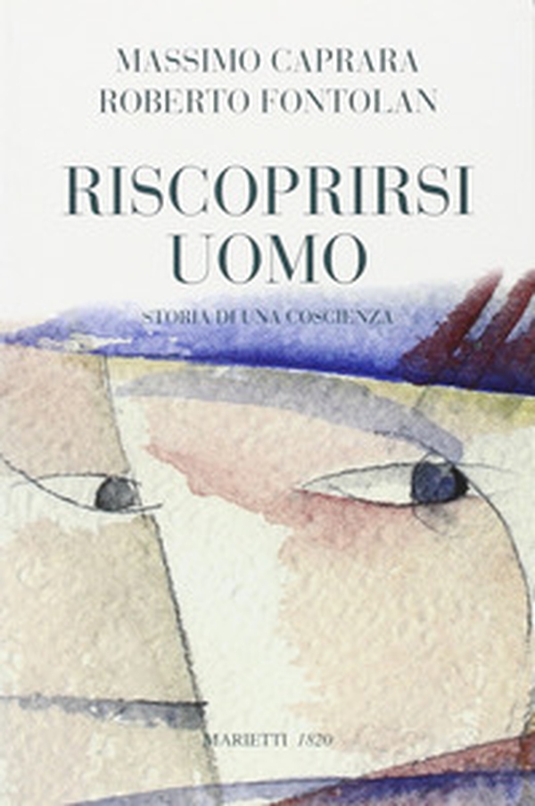 Riscoprirsi uomo. Storia di una coscienza - Librerie.coop Riscoprirsi uomo. Storia di una coscienza - Librerie.coop