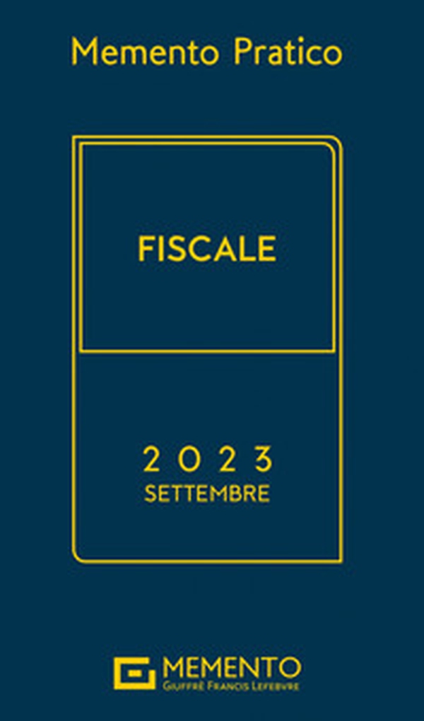 Memento pratico fiscale 2023. Settembre - Librerie.coop Memento pratico fiscale 2023. Settembre - Librerie.coop