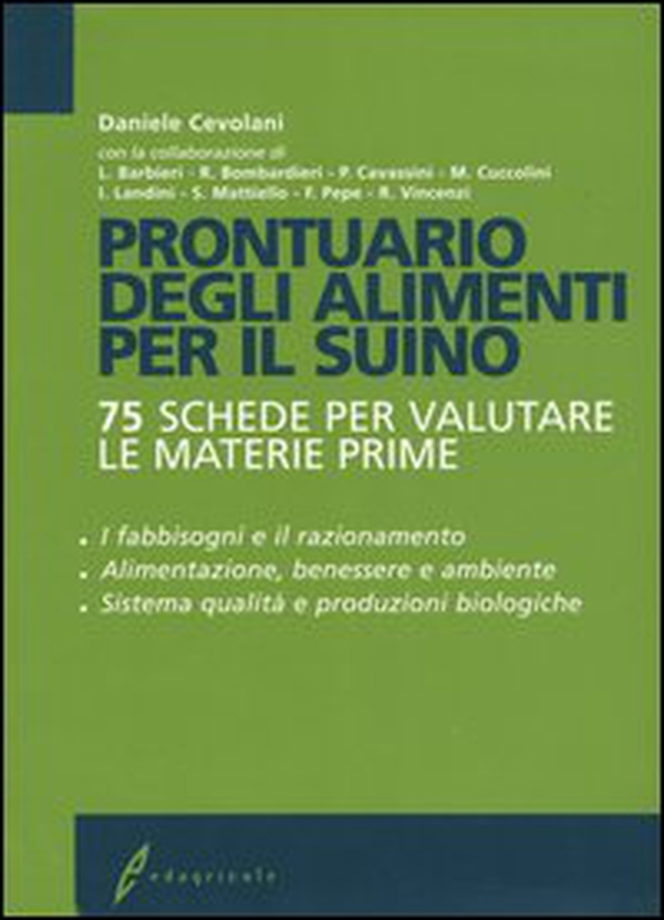 Prontuario degli alimenti per il suino. 75 schede per valutare le materie prime - Librerie.coop Prontuario degli alimenti per il suino. 75 schede per valutare le materie prime - Librerie.coop
