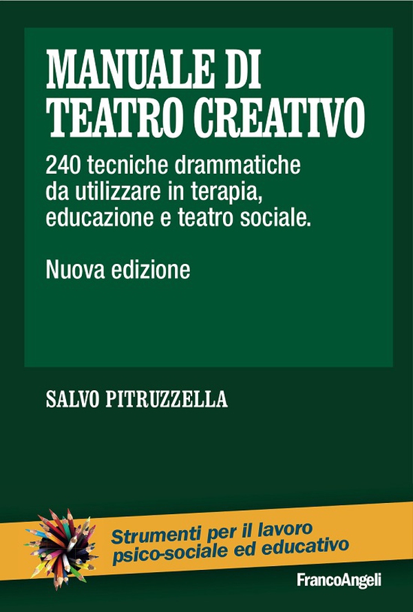 Manuale di teatro creativo. 240 tecniche drammatiche da utilizzare in terapia, educazione e teatro sociale - Librerie.coop Manuale di teatro creativo. 240 tecniche drammatiche da utilizzare in terapia, educazione e teatro sociale - Librerie.coop