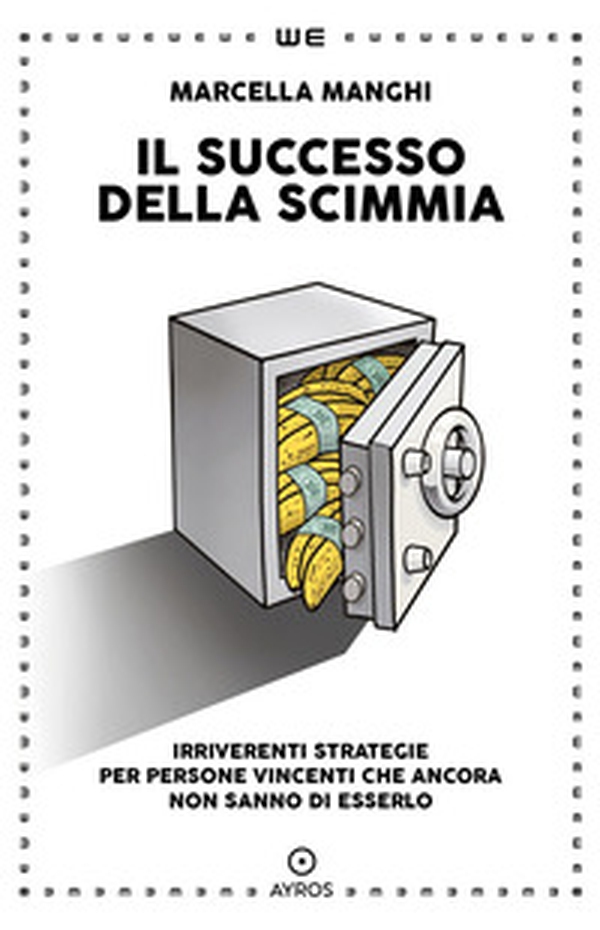 Il successo della scimmia. Irriverenti strategie per persone vincenti che ancora non sanno di esserlo - Librerie.coop Il successo della scimmia. Irriverenti strategie per persone vincenti che ancora non sanno di esserlo - Librerie.coop