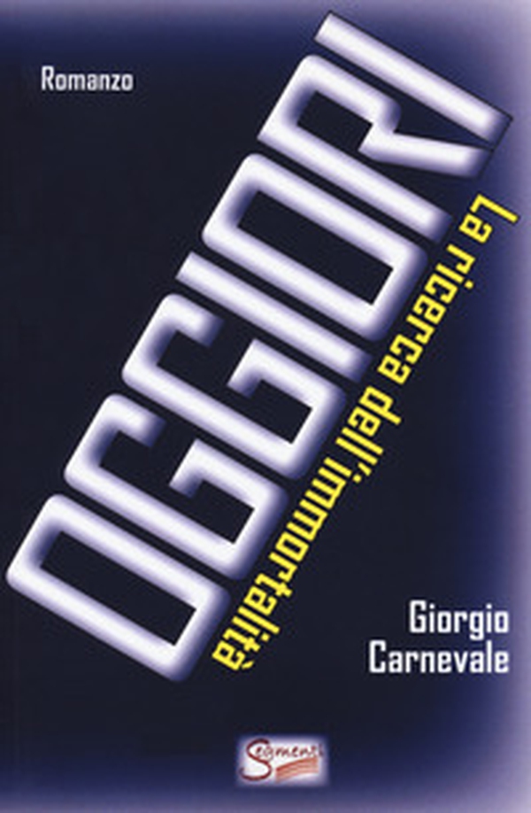 Oggiori (La ricerca dell'immortalità) - Librerie.coop Oggiori (La ricerca dell'immortalità) - Librerie.coop