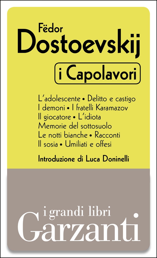 I capolavori (L'adolescente - Delitto e castigo - I demoni - I fratelli Karamazov - Il giocatore - L'idiota - Memorie dal sottosuolo - Le notti bianche - Racconti - Il sosia - Umiliati e offesi) - Librerie.coop I capolavori (L'adolescente - Delitto e castigo - I demoni - I fratelli Karamazov - Il giocatore - L'idiota - Memorie dal sottosuolo - Le notti bianche - Racconti - Il sosia - Umiliati e offesi) - Librerie.coop