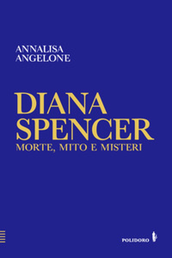 Diana Spencer. Morte, mito e misteri - Librerie.coop Diana Spencer. Morte, mito e misteri - Librerie.coop