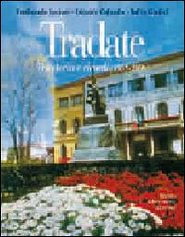 Tradate. Tra storia e ricordi (1958-2008) - Librerie.coop Tradate. Tra storia e ricordi (1958-2008) - Librerie.coop