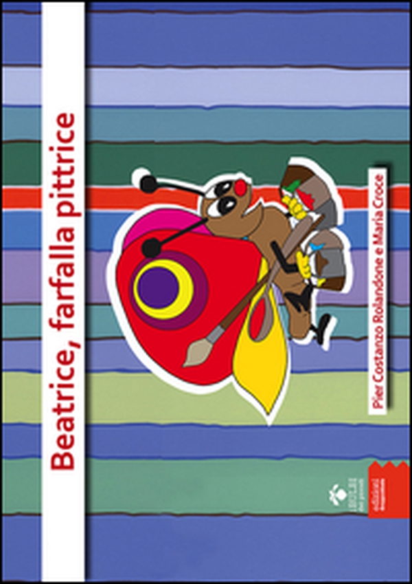 Beatrice, farfalla pittrice - Librerie.coop Beatrice, farfalla pittrice - Librerie.coop