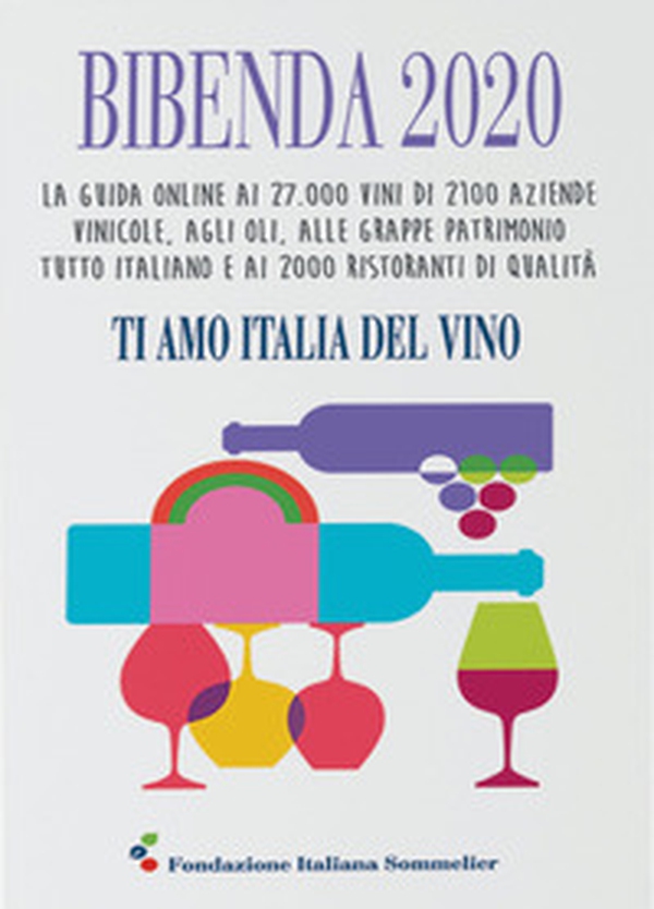 Bibenda 2020. La guida online. Ti amo Italia del vino - Librerie.coop Bibenda 2020. La guida online. Ti amo Italia del vino - Librerie.coop