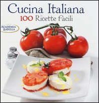 Cucina italiana. 100 ricette facili - Librerie.coop