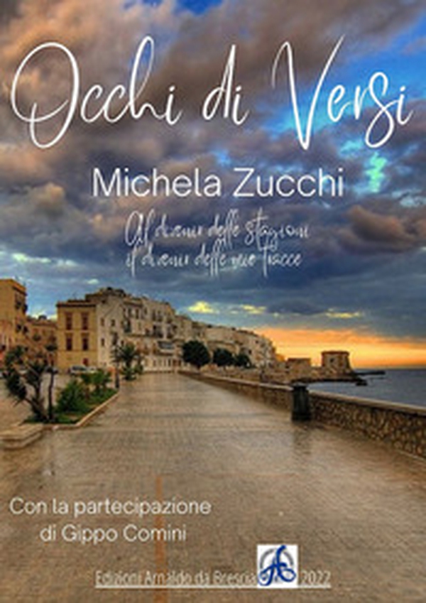 Occhi di versi. Al divenir delle stagioni il divenir delle mie tracce - Librerie.coop Occhi di versi. Al divenir delle stagioni il divenir delle mie tracce - Librerie.coop