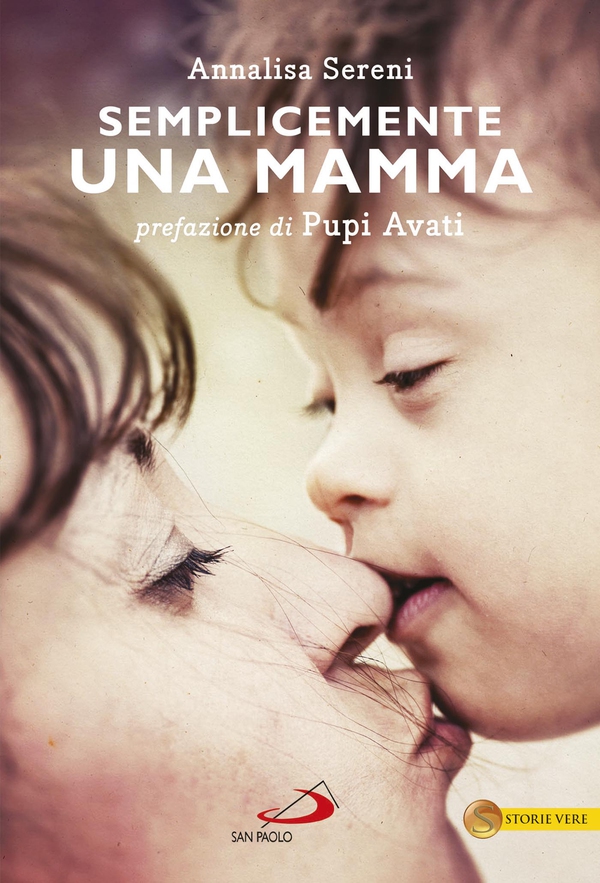 Semplicemente una mamma. Prefazione di Pupi Avati - Librerie.coop Semplicemente una mamma. Prefazione di Pupi Avati - Librerie.coop