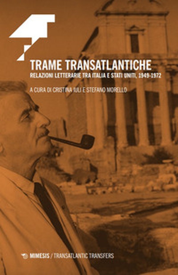 Trame transatlantiche. Relazioni letterarie tra Italia e Stati Uniti, 1949-1972 - Librerie.coop Trame transatlantiche. Relazioni letterarie tra Italia e Stati Uniti, 1949-1972 - Librerie.coop