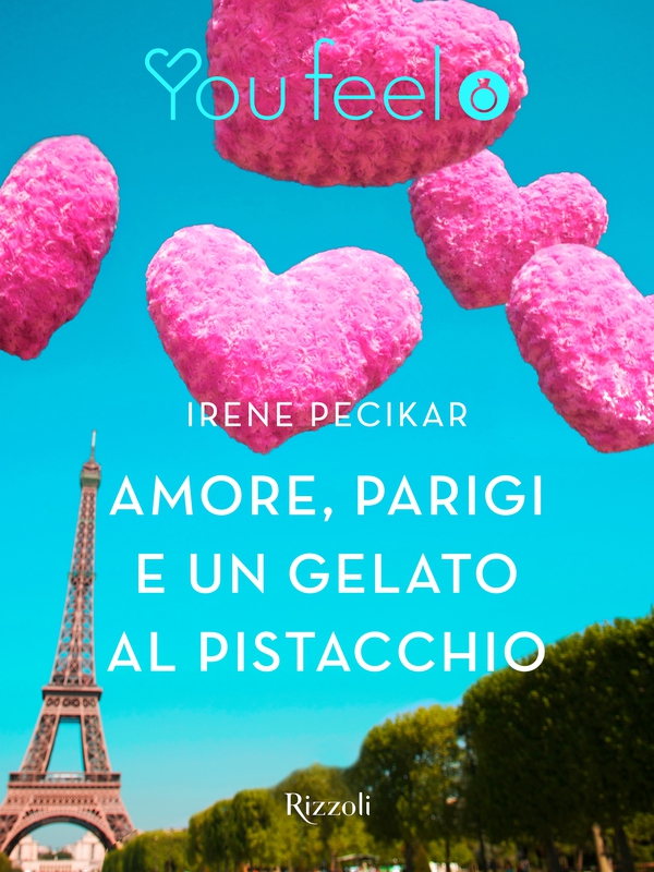 Amore, Parigi e un gelato al pistacchio (Youfeel) - Librerie.coop Amore, Parigi e un gelato al pistacchio (Youfeel) - Librerie.coop