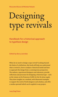 Designing type revivals. Handbook for a historical approach to typeface design - Librerie.coop