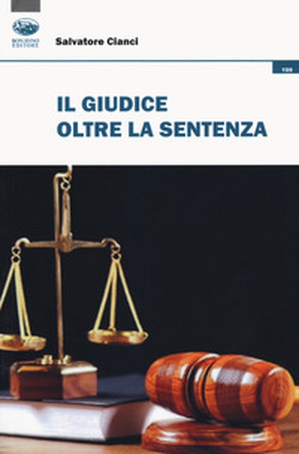 Il giudice oltre la sentenza - Librerie.coop Il giudice oltre la sentenza - Librerie.coop