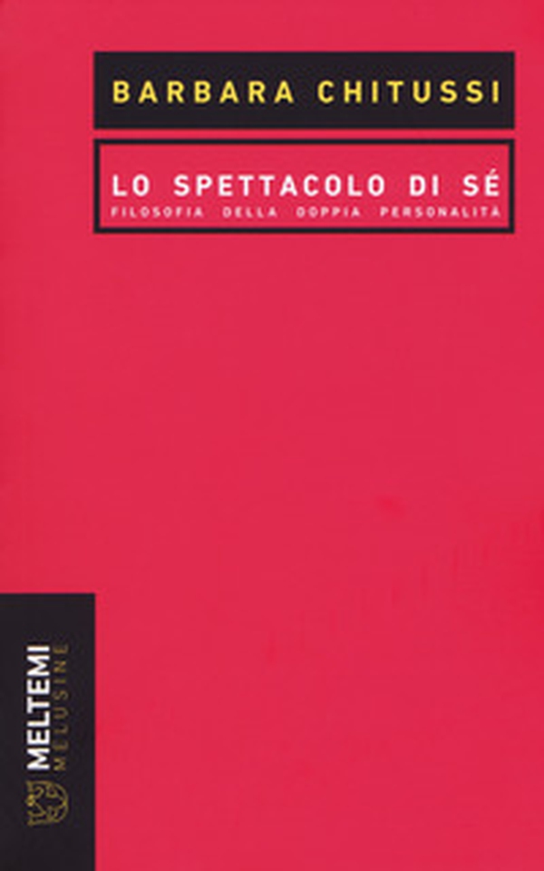 Lo spettacolo di sé. Filosofia della doppia personalità - Librerie.coop Lo spettacolo di sé. Filosofia della doppia personalità - Librerie.coop