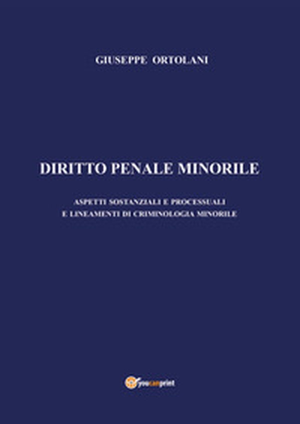 Diritto penale minorile. Aspetti sostanziali e processuali e lineamenti di criminologia minorile - Librerie.coop Diritto penale minorile. Aspetti sostanziali e processuali e lineamenti di criminologia minorile - Librerie.coop