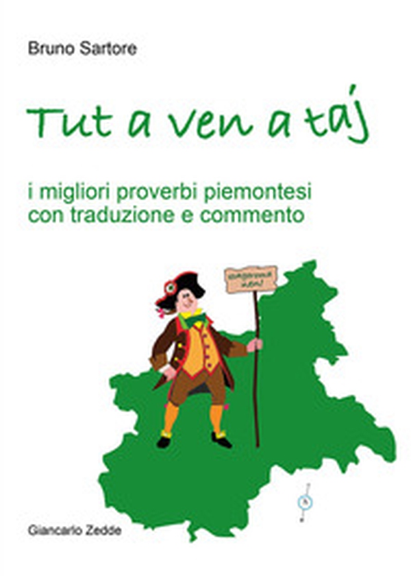 Tut a ven a taj. I migliori proverbi piemontesi con traduzione e commento - Librerie.coop Tut a ven a taj. I migliori proverbi piemontesi con traduzione e commento - Librerie.coop