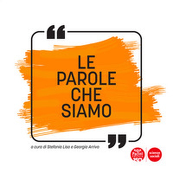 Le parole che siamo. Otto parole per otto storie. Progetto di scrittura a più mani per le classi 3D e 3B della scuola secondaria di I grado Fibonacci - Librerie.coop Le parole che siamo. Otto parole per otto storie. Progetto di scrittura a più mani per le classi 3D e 3B della scuola secondaria di I grado Fibonacci - Librerie.coop