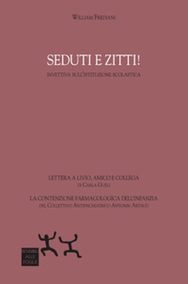 Seduti e zitti! Invettiva sull'istituzione scolastica - Librerie.coop Seduti e zitti! Invettiva sull'istituzione scolastica - Librerie.coop