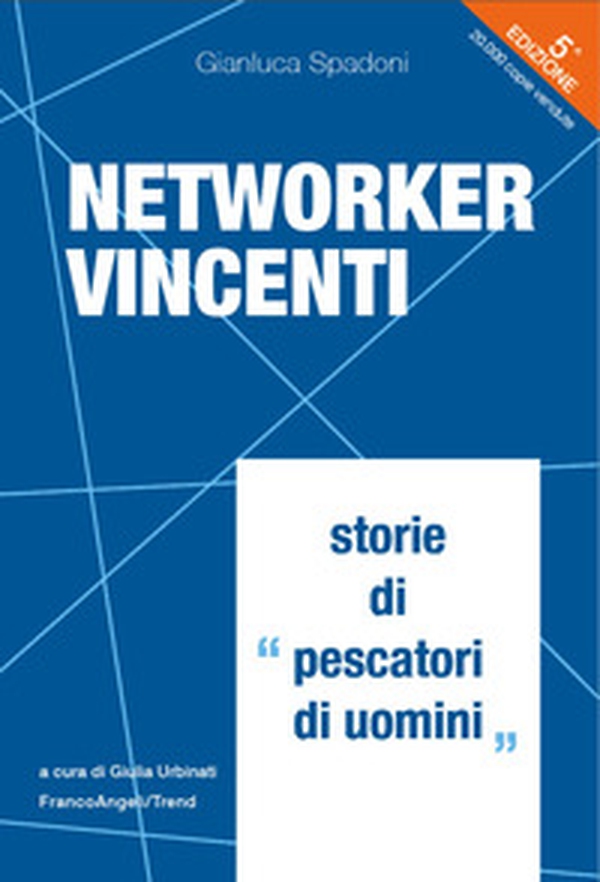 Networker vincenti. Storie di «pescatori di uomini» - Librerie.coop Networker vincenti. Storie di «pescatori di uomini» - Librerie.coop