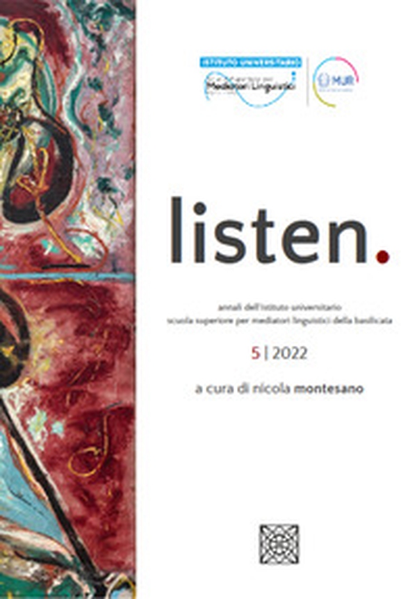 Listen. Annali della Scuola Superiore per Mediatori linguistici della Basilicata - Vol. 5 - Librerie.coop Listen. Annali della Scuola Superiore per Mediatori linguistici della Basilicata - Vol. 5 - Librerie.coop