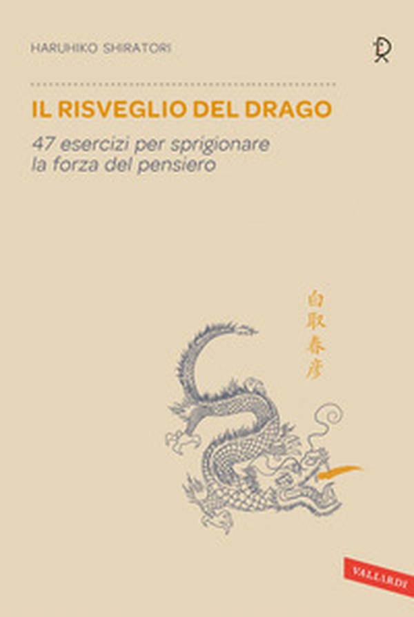 Il risveglio del drago. 47 esercizi per sprigionare la forza del pensiero - Librerie.coop Il risveglio del drago. 47 esercizi per sprigionare la forza del pensiero - Librerie.coop
