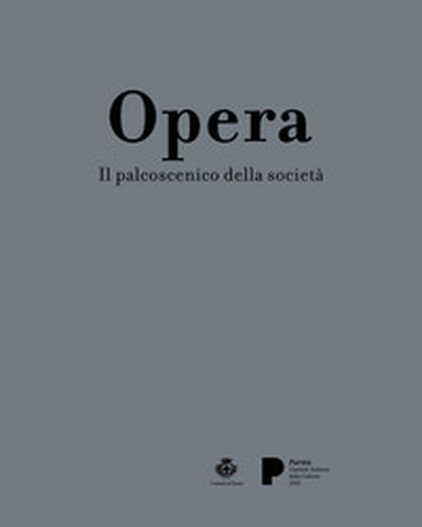 Opera. Il palcoscenico della società - Librerie.coop Opera. Il palcoscenico della società - Librerie.coop