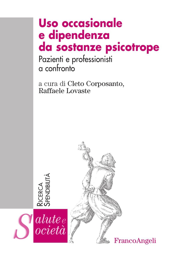 Uso occasionale e dipendenza da sostanze psicotrope. Pazienti e professionisti a confronto - Librerie.coop Uso occasionale e dipendenza da sostanze psicotrope. Pazienti e professionisti a confronto - Librerie.coop