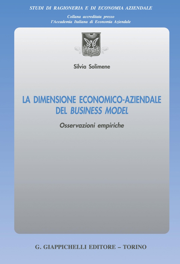 La dimensione economico-aziendale del Business Model - e-Book - Librerie.coop La dimensione economico-aziendale del Business Model - e-Book - Librerie.coop