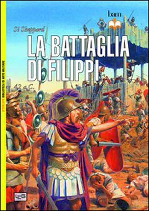 La battaglia di Filippi. 42 a.C. - Librerie.coop La battaglia di Filippi. 42 a.C. - Librerie.coop