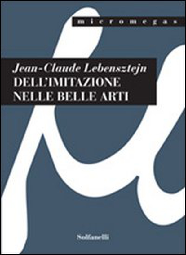 Dell'imitazione nelle belle arti - Librerie.coop Dell'imitazione nelle belle arti - Librerie.coop