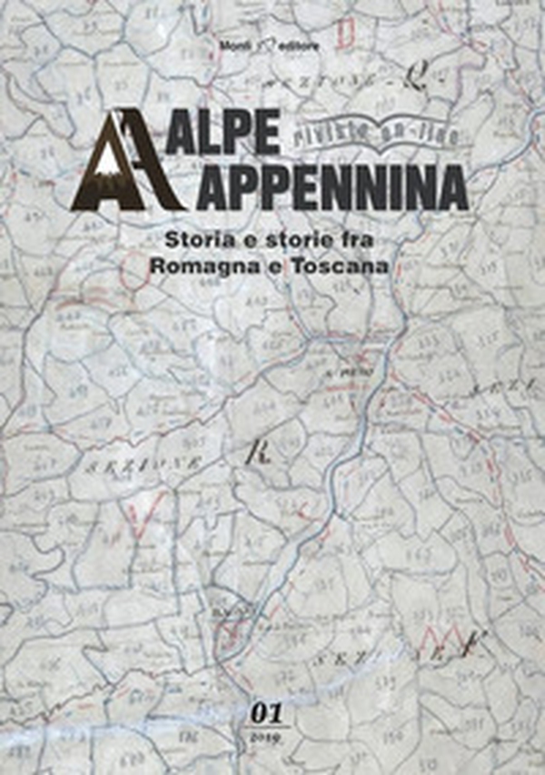 Alpe Appennina. Storia e storie fra Romagna e Toscana - Vol. 1 - Librerie.coop Alpe Appennina. Storia e storie fra Romagna e Toscana - Vol. 1 - Librerie.coop