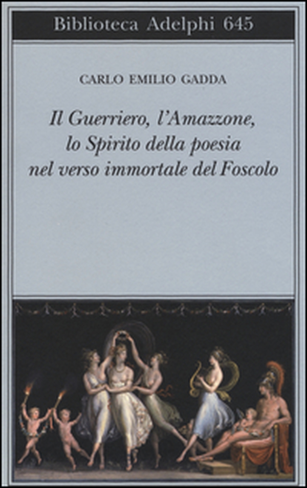 Il guerriero, l'amazzone, lo spirito della poesia nel verso immortale del Foscolo. Conversazione a tre voci - Librerie.coop Il guerriero, l'amazzone, lo spirito della poesia nel verso immortale del Foscolo. Conversazione a tre voci - Librerie.coop