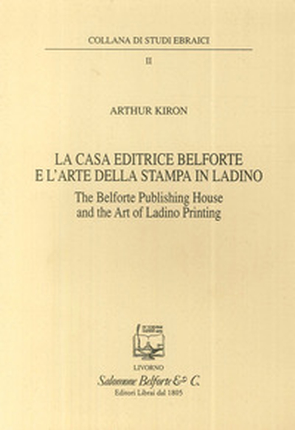 La casa editrice Belforte e l'arte della stampa in ladino-The Belforte Publishing House and the Art of Ladino Printing - Librerie.coop La casa editrice Belforte e l'arte della stampa in ladino-The Belforte Publishing House and the Art of Ladino Printing - Librerie.coop