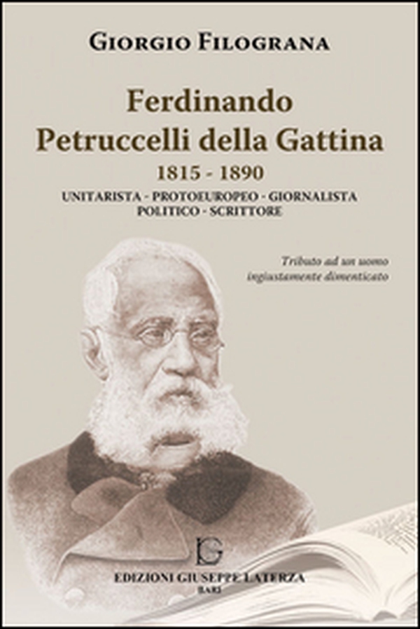 Ferdinando Petrucelli Della Gattina 1815-1890. Unitarista-protoeuropeo-giornalista-politico-scritore - Librerie.coop Ferdinando Petrucelli Della Gattina 1815-1890. Unitarista-protoeuropeo-giornalista-politico-scritore - Librerie.coop