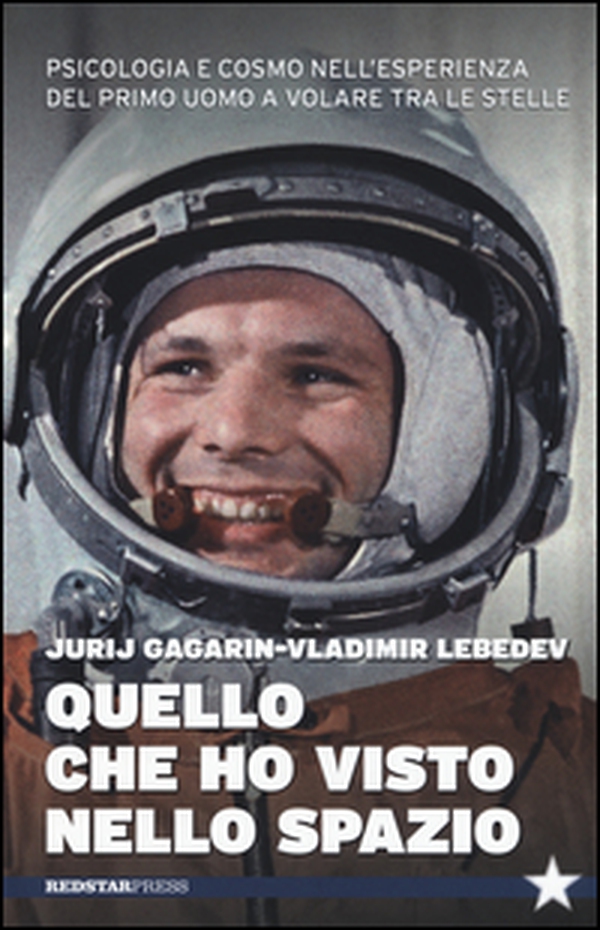 Quello che ho visto nello spazio. Psicologia e cosmo nell'esperienza del primo uomo a volare tra le stelle - Librerie.coop Quello che ho visto nello spazio. Psicologia e cosmo nell'esperienza del primo uomo a volare tra le stelle - Librerie.coop