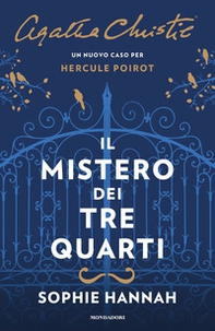 Il mistero dei tre quarti. Un nuovo caso per Hercule Poirot - Librerie.coop
