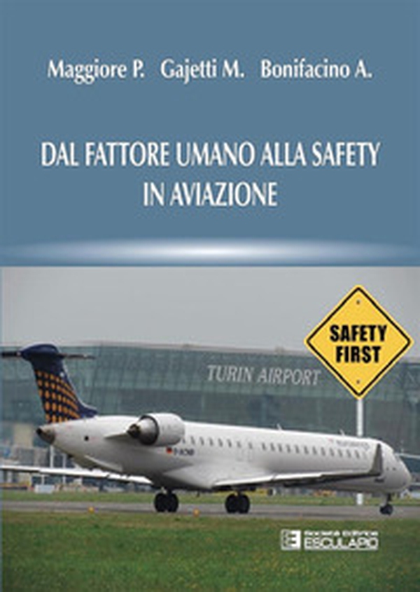 Dal fattore umano alla safety in aviazione - Librerie.coop Dal fattore umano alla safety in aviazione - Librerie.coop