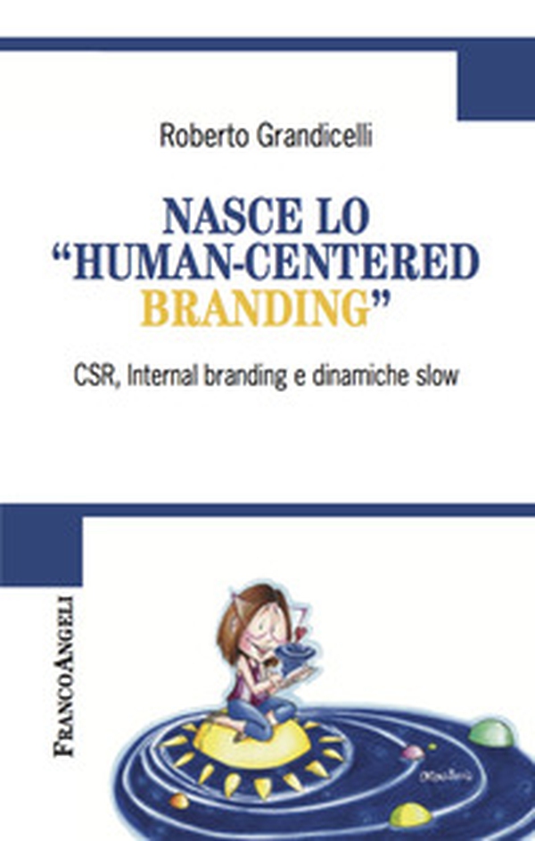 Nasce lo «human-centered branding». CSR, Internal branding e dinamiche slow - Librerie.coop Nasce lo «human-centered branding». CSR, Internal branding e dinamiche slow - Librerie.coop