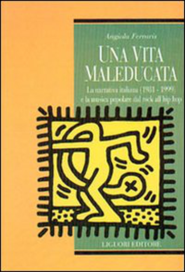 Una vita maleducata. La narrativa italiana (1981-1999) e la musica popolare del rock all'hip hop - Librerie.coop Una vita maleducata. La narrativa italiana (1981-1999) e la musica popolare del rock all'hip hop - Librerie.coop