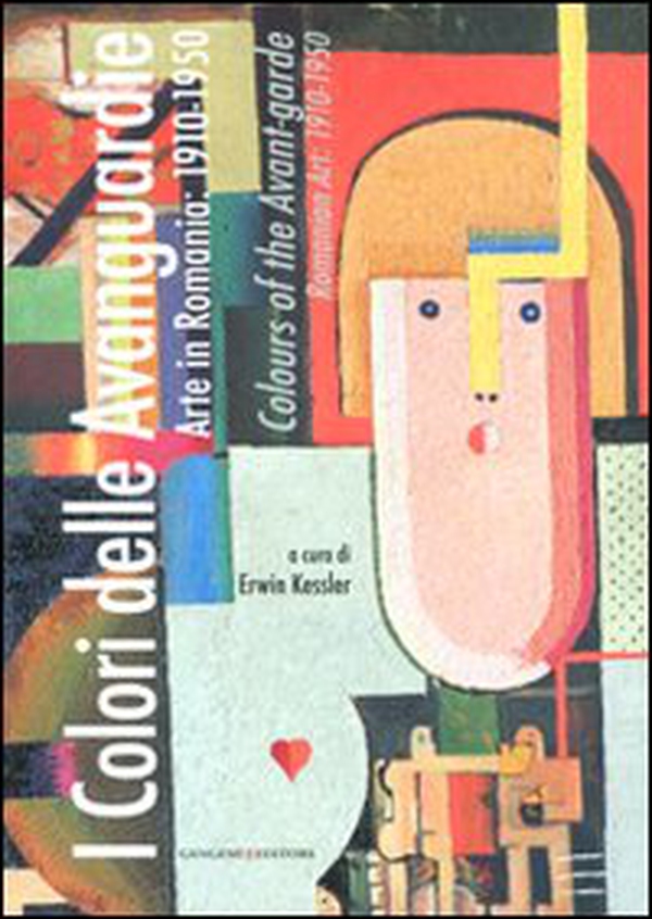 I colori delle Avanguardie. Arte in Romania: 1910-1950. Catalogo della mostra (Roma, 2 settembre-15 ottobre 2011). Ediz. italiana e inglese - Librerie.coop I colori delle Avanguardie. Arte in Romania: 1910-1950. Catalogo della mostra (Roma, 2 settembre-15 ottobre 2011). Ediz. italiana e inglese - Librerie.coop
