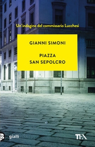 Piazza San Sepolcro. Un'indagine del commissario Lucchesi - Librerie.coop