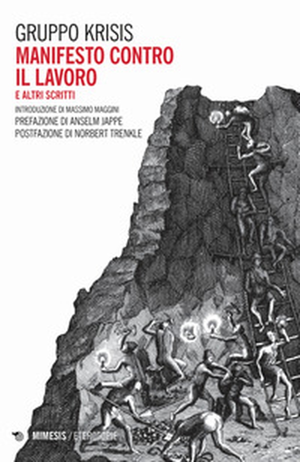 Manifesto contro il lavoro e altri scritti - Librerie.coop Manifesto contro il lavoro e altri scritti - Librerie.coop