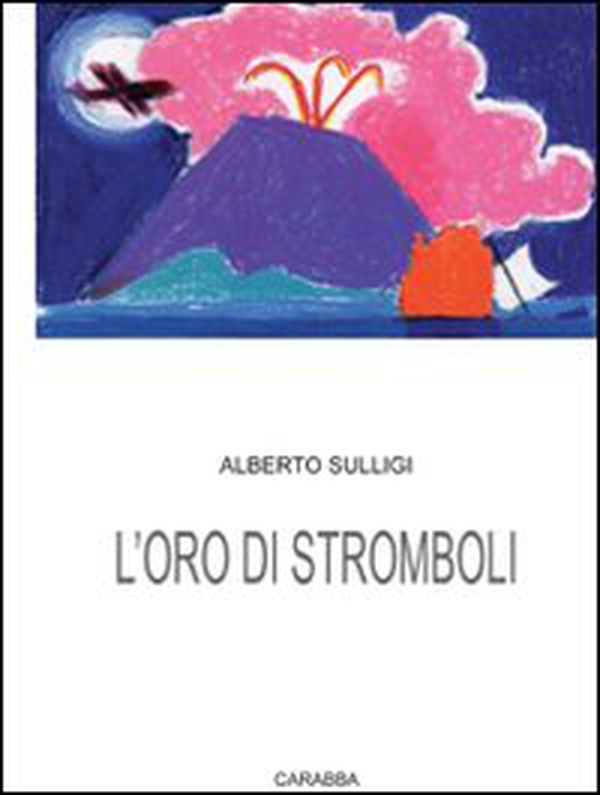 L'oro di Stromboli - Librerie.coop L'oro di Stromboli - Librerie.coop