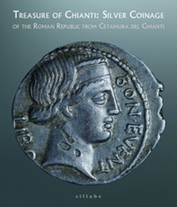 Treasure of Chianti: silver coinage of the Roman Republic from Cetamura del Chianti (Siena, Museo di Santa Maria della Scala 29 maggio-2 settembre 2021) - Librerie.coop